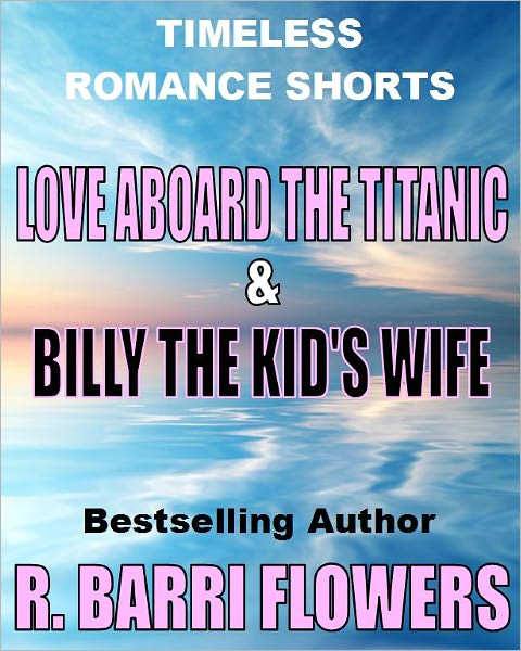 Love Aboard the Titanic/Billy the Kid's Wife (Timeless Romance Shorts)