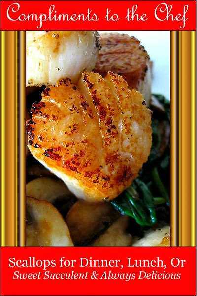 Scallops for Dinner, Lunch, Or - Sweet Succulent & Always Delicious