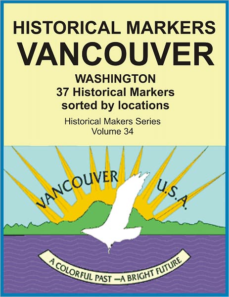 Historical Markers VANCOUVER, WASHINGTON