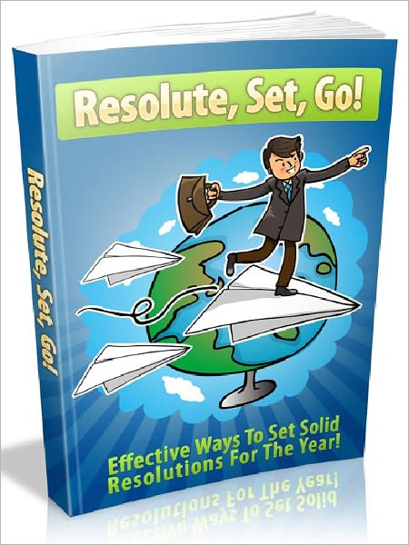 Resolute, Set, Go - Effective Ways To Set Solid Resolutions For The Year