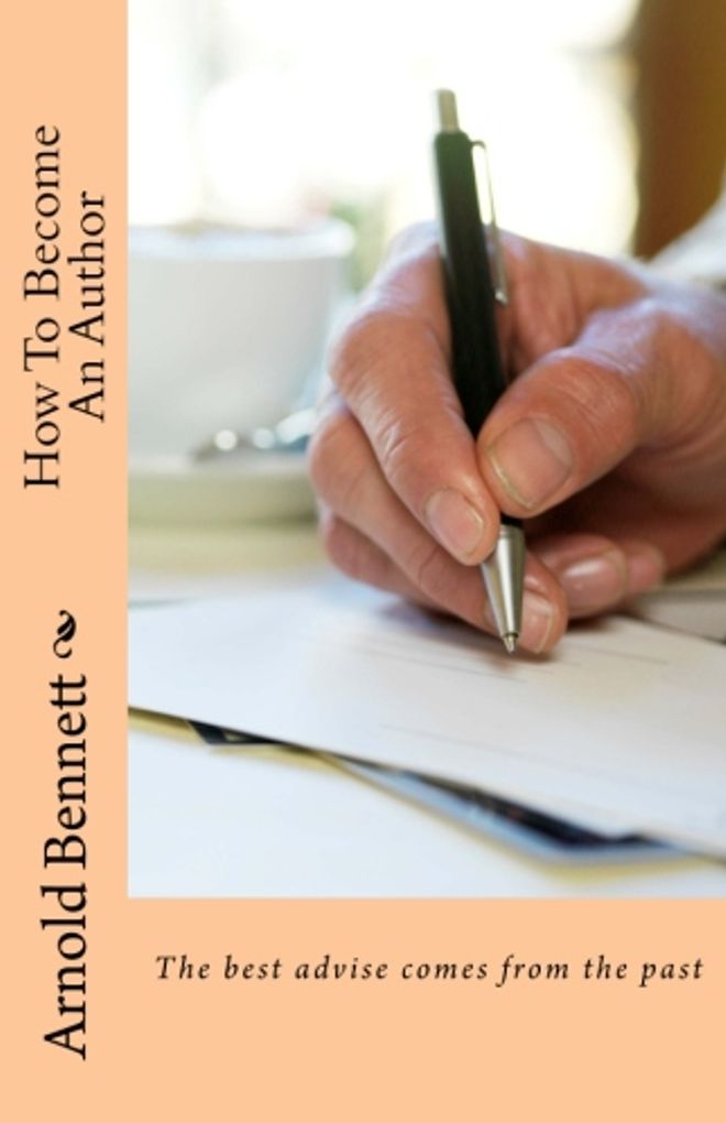 Writer: How To Become an Author(Annotated) ( author, writer, scribe, recorder, penman, originator, author, builder, constructor, architect, originator, artificer )