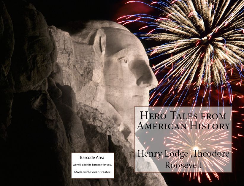 99 Cent Hero Tales from American History ( narrative, narration, tale, history, legend, story, story, tale, saga, legend, history, anecdote )