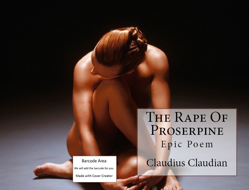 History: The Rape of Proserpine(Art, Theology, Ethics, Thought, Theory, Self Help, Mystery, romance, action, adventure, sci fi, science fiction, drama, horror, thriller, classic, novel, literature, suspense)