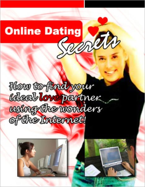 Online Dating Secrets - "Discover The Secrets & Unwritten Strategies To Landing Yourself On A Date With Your Dream Lover Come True... Using The Internet!"