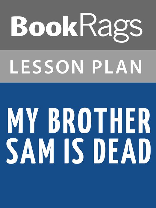 My Brother Sam Is Dead Lesson Plans