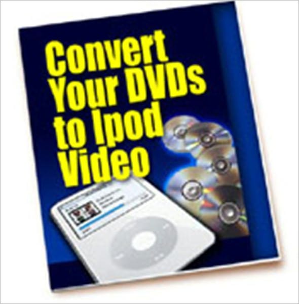 Deceptively Simple - Convert Your DVDs to Ipod Video