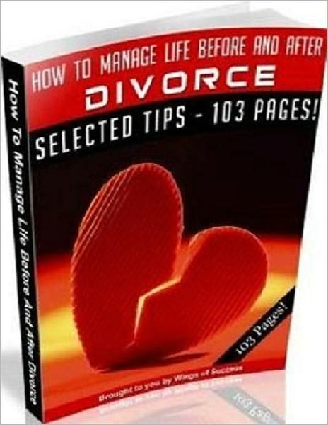 Effective Tips - How to Manage Life Before and After Divorce