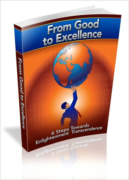 Feel More In Control - From Good To Excellence - 6 Steps Towards Enlightenment Transcendence
