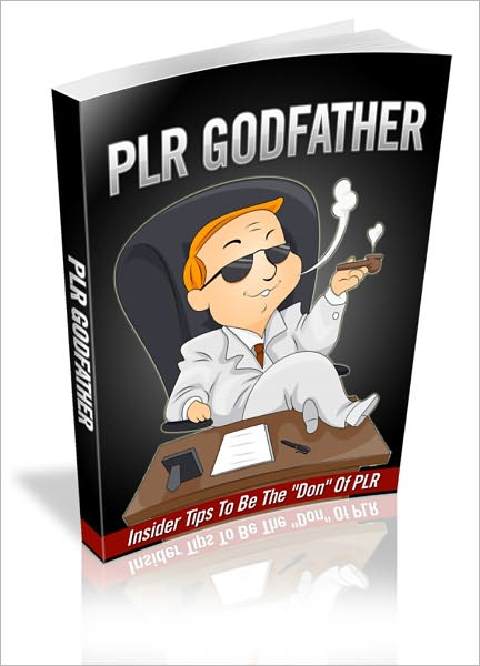 PLR God Father - Insider Tips To Be The "Don" Of PLR