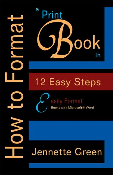 How to Format a Print Book in 12 Easy Steps (Format a Book (Volume 1 of 3))