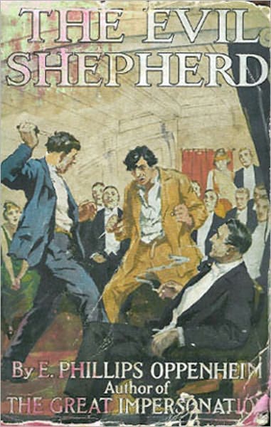 The Evil Shepherd: A Mystery/Detective, Thriller Classic By E. Phillips Oppenheim! AAA+++