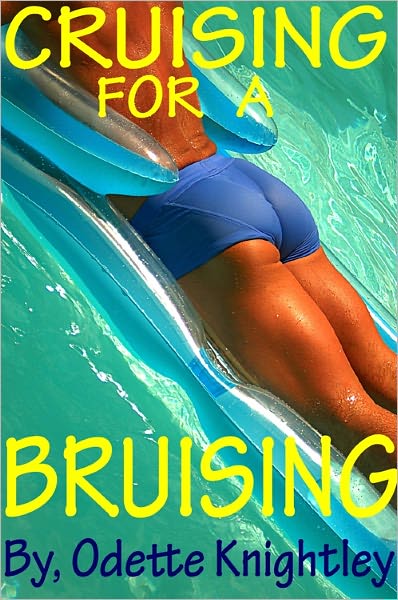 Cruising for a Bruising