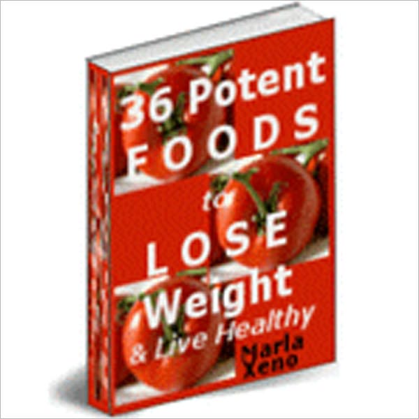 36 Potent Foods To Lose Weight!AAAA