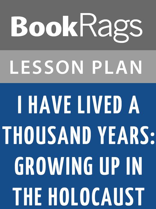 I Have Lived a Thousand Years: Growing Up in the Holocaust Lesson Plans