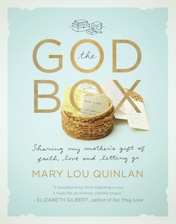 The God Box: Sharing My Mother's Gift of Faith, Love and Letting Go