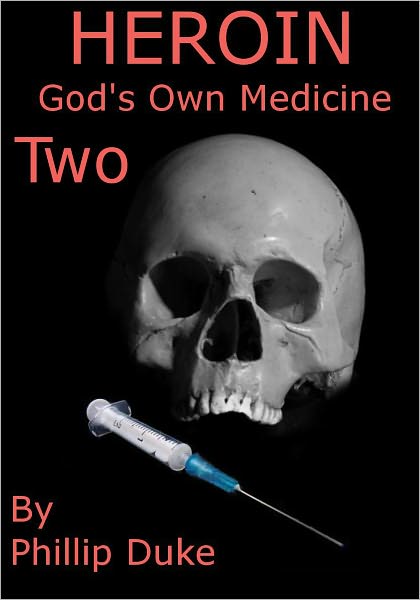 HEROIN HORROR God's Own Medicine Two