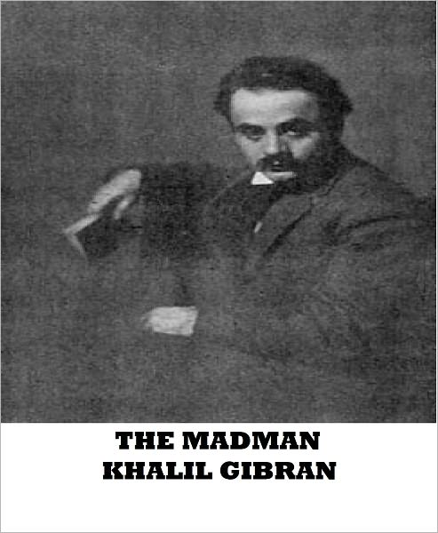 The Madman-His Parables and Poems