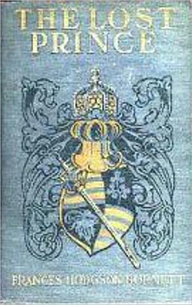 The Lost Prince: A Fiction and Literature, Young Readers Classic By Frances Hodgson Burnett! AAA+++