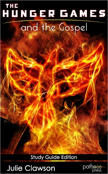 The Hunger Games and the Gospel (Study Guide Edition): Bread, Circuses, and the Kingdom of God