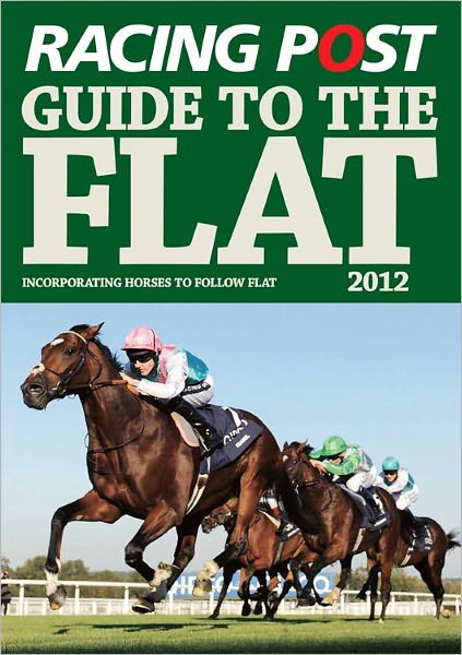 Racing Post Guide to the Flat 2012