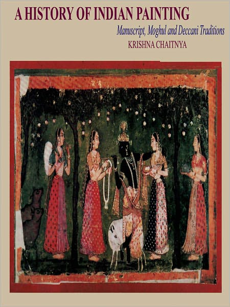 A History Of Indian Painting Manuscript, Moghul And Deccani Traditions