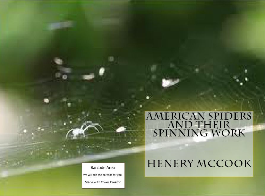 Photography: American Spiders and Their Spinning Work(Annotated)