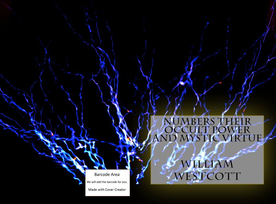 Books & Publications: Numbers Thier Occult Power and Mystic Virtue ( esoteric, occult, secret, inaccessible, glossy, hideaway, hidden, backdoor, mystic, mystical, clandestine, esoteric )