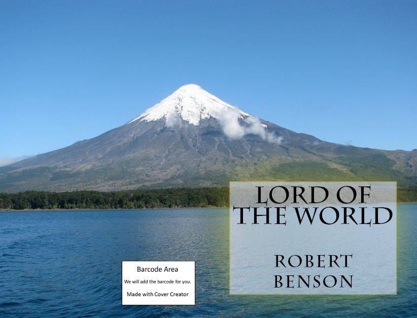 religion: Lord Of The World(Annotated) ( religion, religious, bible, Lord, commandments, history,, historical, teachings, budda, theology, chicken soup, preacher, reverend, Jesus )