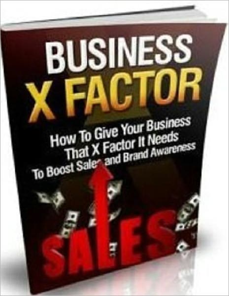 Highly Effective - Business X Factor - How to Give Your Business that X Factor It needs to Boost Sales and Brand Awareness