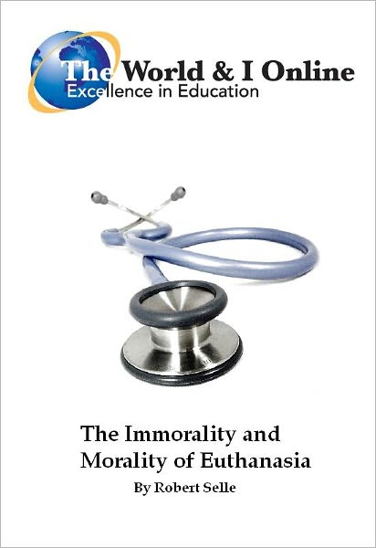 The Immorality and Morality of Euthanasia