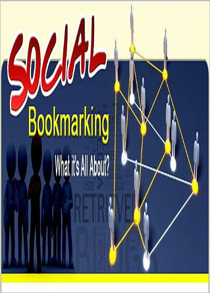 Social Bookmarking What It's All About - The Fastest Ways to Get Traffic to Your Website