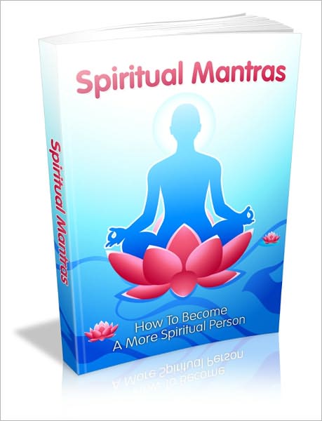 Spiritual Mantras - How To Become A More Spiritual Person