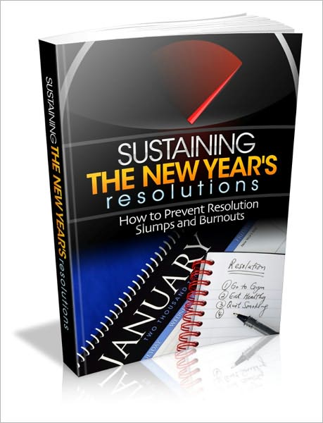 Sustaining The New Year's Resolutions - How To Prevent Resolution Slumps And Burnouts