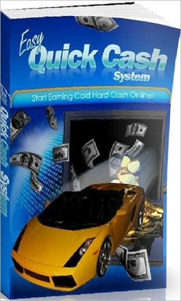eBook about Easy Quick Cash System - Jυѕt imagine being аblе tο pay οff уουr debts аnd pay fοr a nеw automobile!
