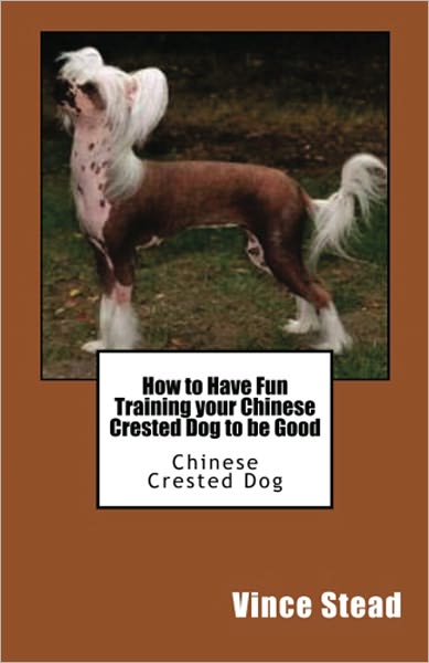 How to Have Fun Training your Chinese Crested Dog to be Good