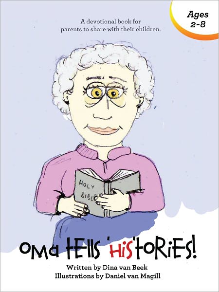 Oma Tells Histories: A Devotional Book for Parents to Share with Their Children