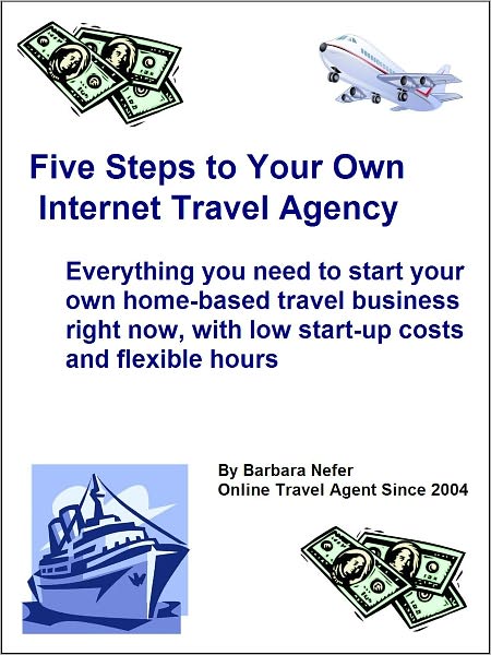 Five Steps to Your Own Internet Travel Agency