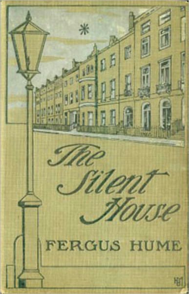 The Silent House: A Thriller, Mystery/Detective Classic By Fergus Hume! AAA+++