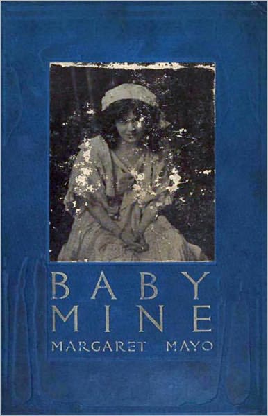 Baby Mine: A Romance/Humor Classic By Margaret Mayo! AAA+++
