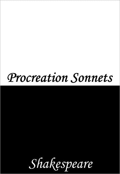 Procreation Sonnets (Sonnets 1 to 17)
