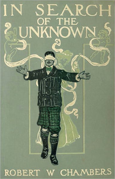 In Search of the Unknown: A Humor, Fantasy, Science Fiction Classic By Robert W. Chambers! AAA+++