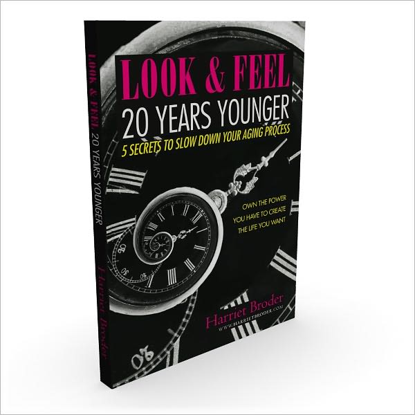 Look & Feel 20 Years Younger 5 Secrets to Slow Down the Aging Process
