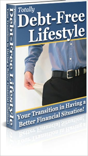 A Very Simple Concept - Total Debt Free Life Styles - Your Transition in Having a Better Financial Situation!