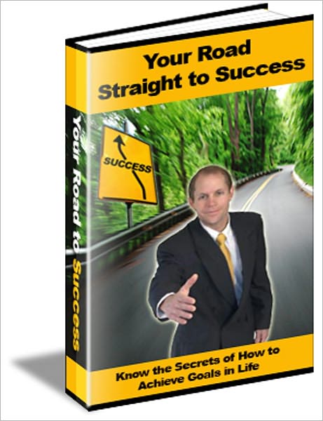 Achieve A Winner's Attitude - Your Road Straight To Success - Know The Secrets Of How To Achieve Goals In Life