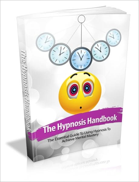 Alleviating Stress - The Hypnosis Handbook - The Essential Guide To Using Hypnosis To Achieve Mental Mastery