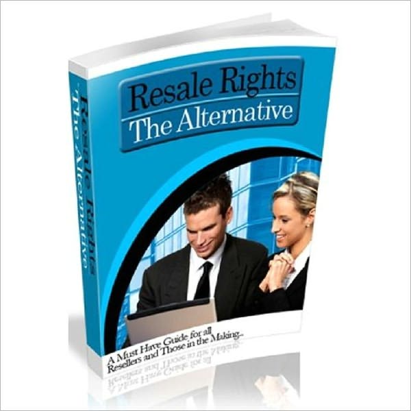 An Amazing Money Making Opportunity - Resale Rights the Alternative