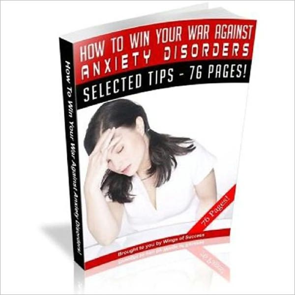 How To Win Your War Against Anxiety Disorder