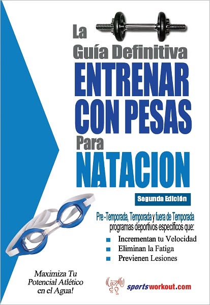 La gu&iacute;a definitiva - Entrenar con pesas para natacion