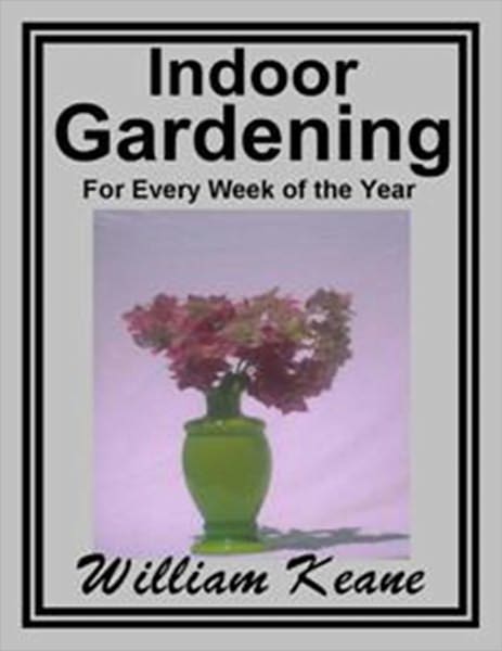 Indoor Gardening - For Every Week Of The Year