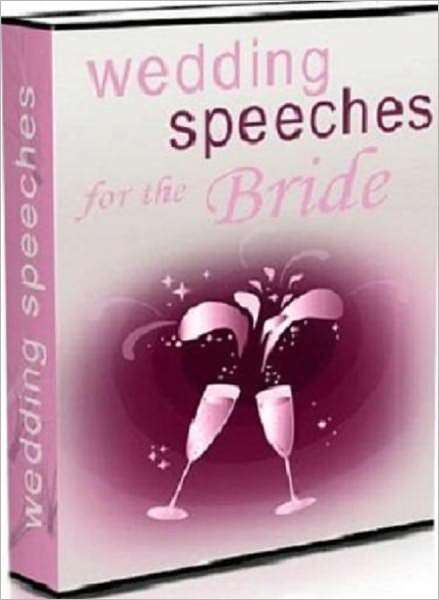 Wedding Speeches for the Bride - Takes the Worry Out of Being Embarrassing